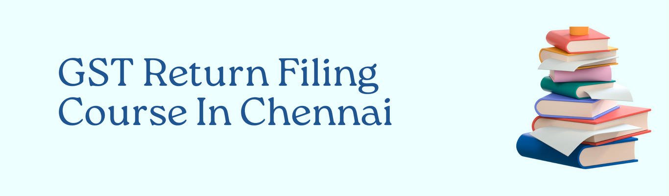 GST Return Filing Course In Chennai